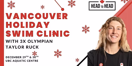 Vancouver Swim Clinic Series with 3X Olympian Taylor Ruck   - MONDAY ONLY