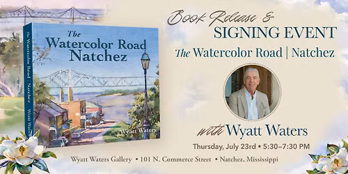 The Watercolor Road | Natchez Book Release and Book Signing
