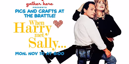 Gather Here presents WHEN HARRY MET SALLY \u2022 Special Pics & Crafts Screening!