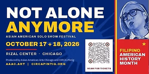 NOT ALONE ANYMORE: Asian American Solo Show Festival