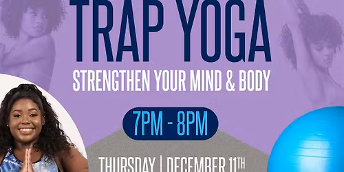 Trap Yoga - Strengthen Your Mind & Body