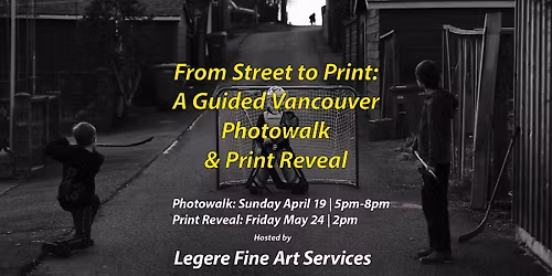 From Street to Print:  A Vancouver Photo Walk & Print Reveal