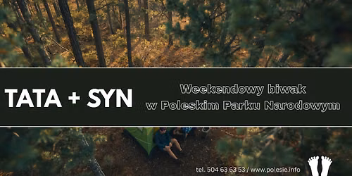 TATA + SYN - Weekendowy biwak w Poleskim Parku Narodowym