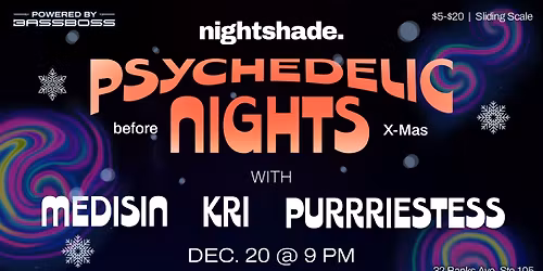 Psychedelic Nights Before Xmas with Medisin, Kri, & Purrriestess