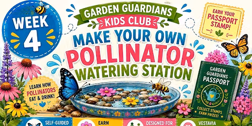 \ud83d\udc1d Garden Guardians Kids Club \u2013 Week 4: Make Your Own Pollinator Watering Station