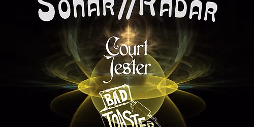 Sonar\/\/Radar + Court Jester + Bad Toaster + Miami Skylark @ The Big Difference Fri 26 June \u00a35 adv