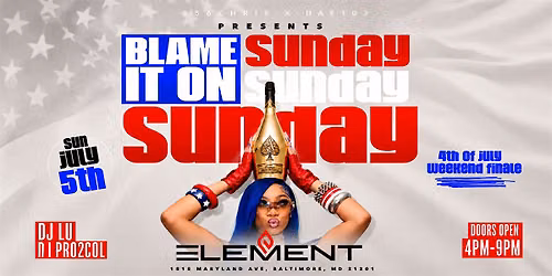BLAME IT ON SUNDAY | 4TH OF JULY EDITION