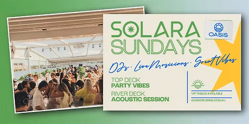 OASIS SOLARA SUNDAYS - Afternoon Boat Party - Sunday, 28th of December 2025