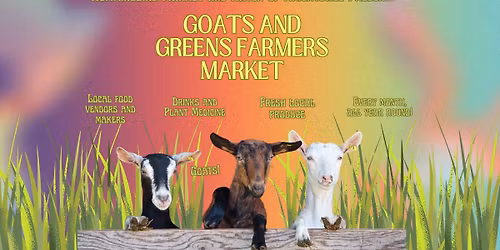 Goats and Greens Monthly Farmer's Market with Haven of Knightdale
