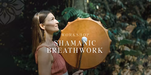 Shamanic Breathwork Ceremony - a powerful transformational journey