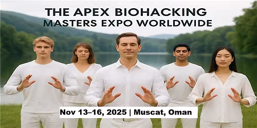 Apex Biohacking Masters Expos in Muscat, Oman
