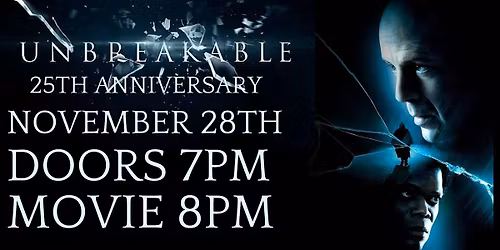 UNBREAKABLE FILM SCREENING 25TH ANNIVERSARY