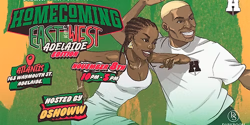 HOMECOMING X DARKROOM  PRESENTS: EAST MEETS WEST \u2013 ADELAIDE EDITION