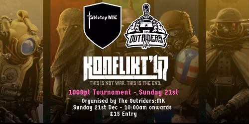 Konflict '47 - 1000pt Tournament - Sunday 21st Dec