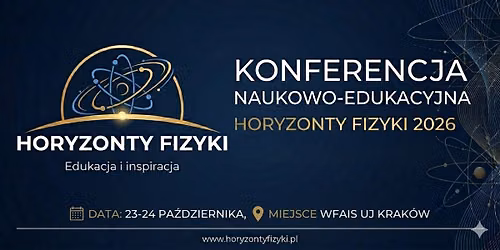 Og\u00f3lnopolska Konferencja dla nauczycieli "Horyzonty Fizyki"
