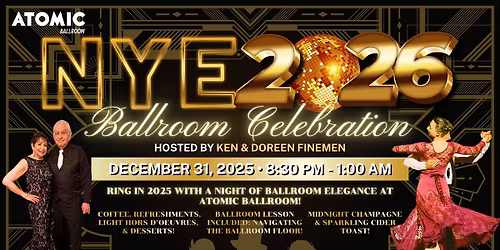 New Year Eve 2026: Ballroom Edition at ATOMIC Ballroom!
