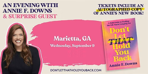 Don't Let That Hold You Back Book Tour with Annie F. Downs in Marietta!