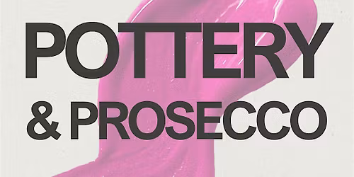 Pottery & Prosecco