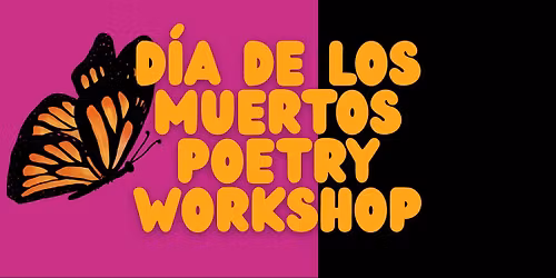 Dia de Los Muertos Poetry Workshop