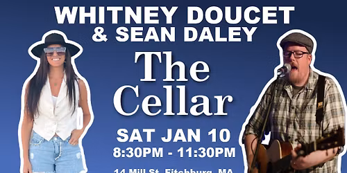 WHITNEY DOUCET + SEAN DALEY \/\/ THE CELLAR FITCHBURG