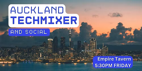 Auckland Tech Mixer and Social (Tech \/ AI \/ Data \/ IT) \u2728
