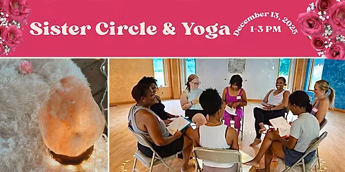 Sister Circle & Yoga: Saturday December 13