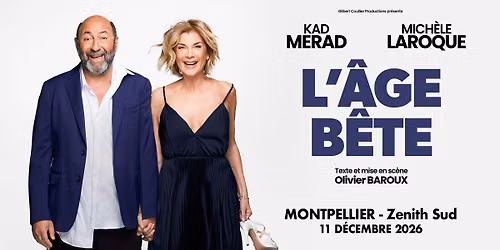 MICH\u00c8LE LAROQUE ET KAD MERAD \u2022 MONTPELLIER \u2022 Z\u00c9NITH SUD \u2022 11 D\u00c9CEMBRE 2026