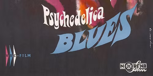 FORSTYRRET FILMSALONG: PSYCHEDELICA BLUES
