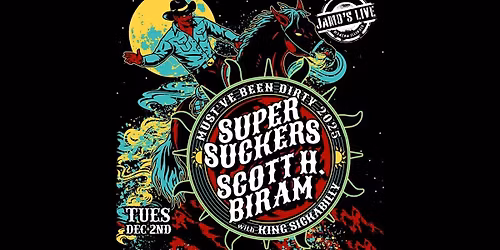 Supersuckers + Scott H. Biram tour with King Sickabilly at Jamo's Live
