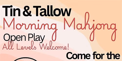 Morning Mahjong at Tin & Tallow