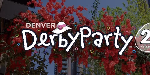The 25th & Final Denver Derby Party: The Grand Finale