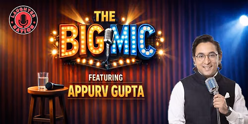 The Big Mic - Ft Appurv Gupta