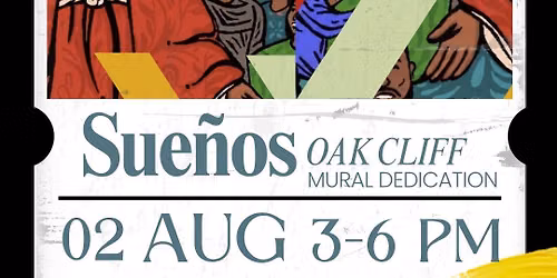 Sue\u00f1os Oak Cliff: Community Mural Dedication