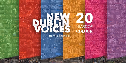 New Dublin Voices 20th Anniversary Gala Concert: 20 Years of Colour
