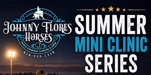 Horsemanship Summer Mini Clinics with Johnny Flores