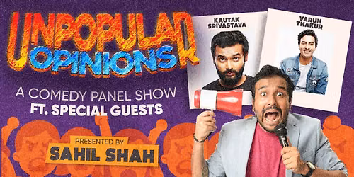 Unpopular Opinions ft. Sahil Shah & Special Guests