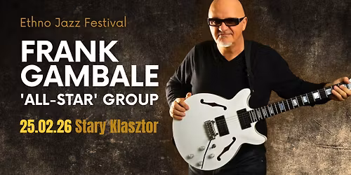 FRANK GAMBALE 'ALL-STAR' GROUP - \u015bwiatowa gwiazda gitary we Wroc\u0142awiu!