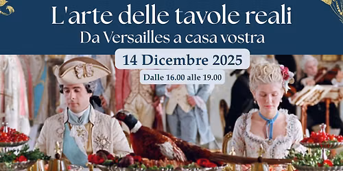 L'arte delle Tavole Reali: da Versailles a casa vostra