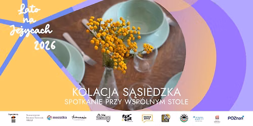KOLACJA S\u0104SIEDZKA - FINA\u0141 LATA NA JE\u017bYCACH 