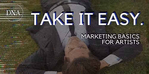 TAKE IT EASY - MARKETING FOR ARTISTS