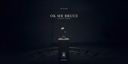 OK MR BRUCE: A Visual Album - Public Screening
