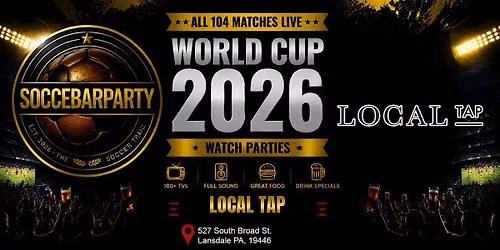 FIFA World Cup 2026 Watch Parties \u2013 Matches LIVE at Local Tap