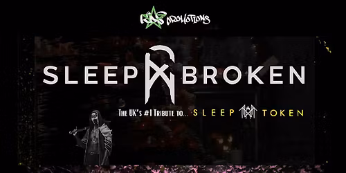 Sleep Broken  - A Tribute To Sleep Token.