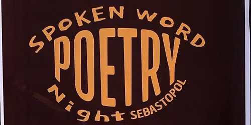 Spoken word Poetry Night ((Sebastopol))