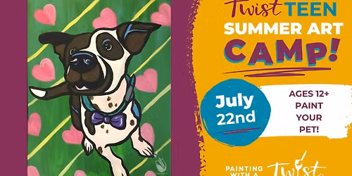 Teen Camp \u2013 July 22nd | Paint Your Pet (Ages 12+)