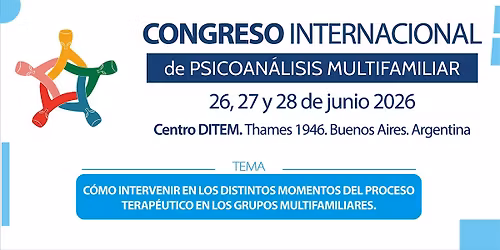 CONGRESO INTERNACIONAL DE PSICOAN\u00c1LISIS MULTIFAMILIAR