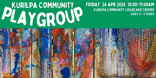 Kurilpa Community Childcare Playgroup  -  Friday 24 April 2026