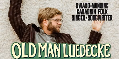 Old Man Leudecke - Award-Winning Canadian Folk Singer\/Songwriter