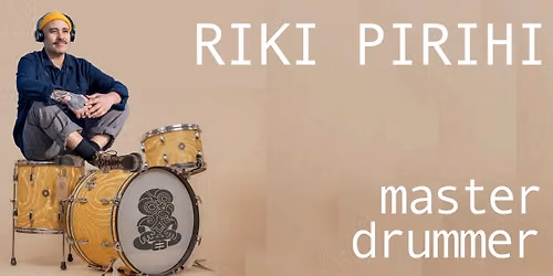 Riki Pirihi - Master Drummer - Night 1