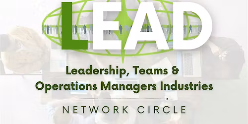 LEAD Network Professionals ~ Leadership, Teams & Operations Managers Circle